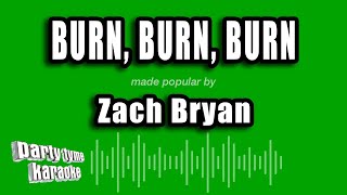 Zach Bryan  Burn Burn Burn Karaoke Version [upl. by Noemys]