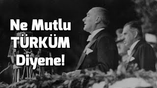 Atatürk  Ne Mutlu Türküm Diyene [upl. by Geri]