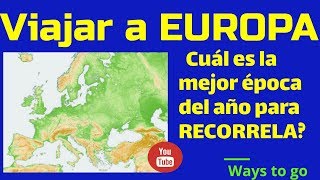 Viajar a EUROPA ¿Cual es la mejor época del año para recorrerla [upl. by Kienan715]