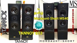 TANNOY 633 amp MordauntShort MS40 High Performance Audiophile Tower Speaker [upl. by Eissoj]