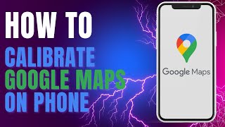 How to Calibrate Google Maps [upl. by Rombert]