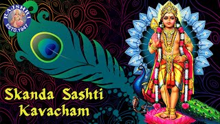 Skanda Sashti Kavacham Full Song With Lyrics  Murugan Devotional Songs  Kandha Guru Kavasam [upl. by Ijok437]