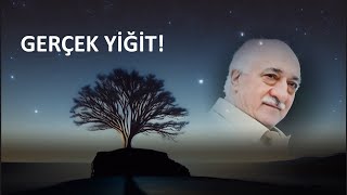 Gerçek Yiğit M Fethullah Gülen [upl. by Nadirehs]