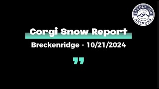 Corgi Snow Report  Breckenridge  102124 [upl. by Scarlet]