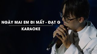 NGÀY MAI EM ĐI MẤT  ĐẠT G  OFFICIAL KARAOKE  LIVE BAND [upl. by Mukerji]