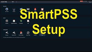 Setting up Dahua SmartPSS v202 2018 [upl. by Toddy934]