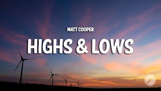 Matt Cooper  Highs amp Lows Lyrics [upl. by Hemingway813]