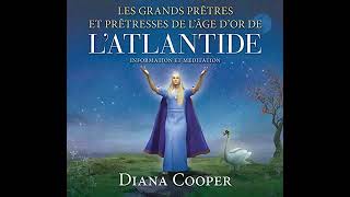 Médiation Les grands prêtres et prêtresse de lâge Dor de l Atlantide par Diana Cooper [upl. by Isle331]