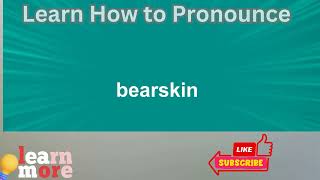 How to Pronounce bearskin [upl. by Bogey]