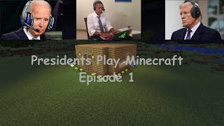 Presidents Play Minecraft Episode 1 [upl. by Flanna88]