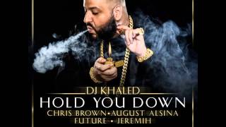 DJ Khaled  Hold You Down feat Chris Brown August Alsina Future amp Jeremih  Lyrics [upl. by Ydne]