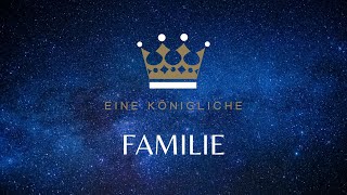 Gottesdienst  Eine königliche Familie [upl. by Horton]