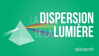 La dispersion de la lumière  Physique  Alloprof [upl. by Bussey258]