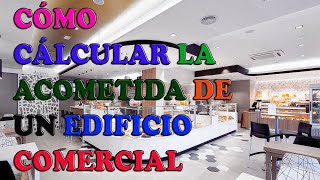 Cómo calcular la acometida eléctrica de un edificio o local comercial [upl. by Muldon]