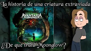 La historia de MOONGLOW de Avantasia [upl. by Nosretep]