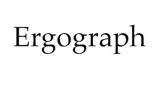 How to Pronounce Ergograph [upl. by Leanna951]