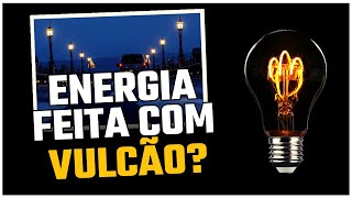 É POSSÍVEL PRODUZIR ENERGIA ELÉTRICA COM VULCÕES [upl. by Dorej]