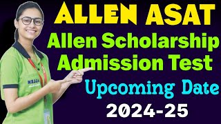 Allen Scholarship Admission Test 202324  ASAT Syllabus  Allen ASAT Exam Preparation  Asat 2024 [upl. by Ennaxor]