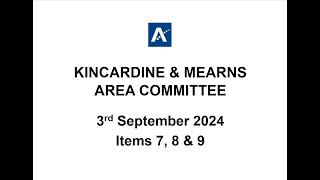 Kincardine amp Mearns Area Committee Meeting 3rd September 2024 Items 7 8 amp 9 [upl. by Suravart80]