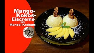 MangoKokosEiscreme mit MandelKrokant  Fruchtig und edel im Geschmack [upl. by Dnarud470]