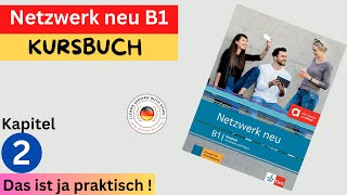 Netzwerk neu Kursbuch  B1 Audio  KAPITEL – 2  Das ist ja praktisch [upl. by Stanford32]