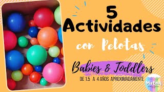 5 Actividades con Pelotas «Babies amp Toddlers» [upl. by Llegna558]