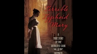 quotTerrible Typhoid Mary A True Story of the Deadliest Cook in Americaquot Book Talk [upl. by Quennie862]