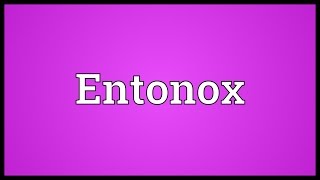 Entonox Meaning [upl. by Lrad]