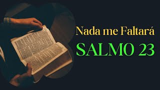 🚀 NADA 💎 Me faltará DESCUBRA O poder DO ⏳ Salmo 23 PARA Sua vida [upl. by Johanan]