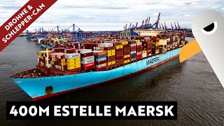 Mit Gast Drohne amp SchlepperCam ESTELLE MAERSK 🚢 Ankunft des 400m Containerschiffs [upl. by Elleirua]