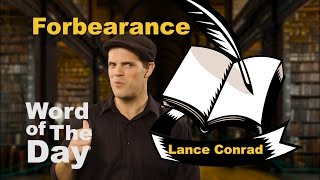 Forbearance  Word of the Day with Lance Conrad [upl. by Sevik]