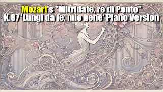 Mozarts quotMitridate rè di Pontoquot K87 Lungi da te mio bene Piano Version [upl. by Andrews]