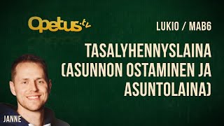 Tasalyhennyslaina asunnon ostaminen ja asuntolaina [upl. by Adamok]