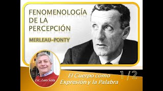 MerleauPonty Fenomenología de la Percepción Cap El cuerpo como expresión y la palabra Parte 12 [upl. by Adnaluy992]