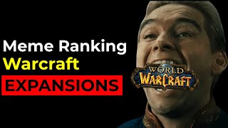 Meme Ranking WoW Expansions [upl. by Kciredorb]