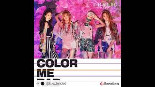 DHOLIC  COLOR ME RAD EXTENDED [upl. by Afesoj877]