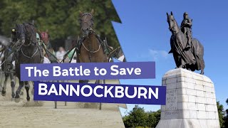 THE BATTLE TO SAVE BANNOCKBURN [upl. by Enitnemelc273]