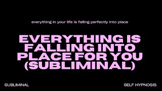 WARNING EXTREMELY POWERFUL Everything Is Falling Into Place for You Subliminal INSTANT RESULTS [upl. by Cicenia377]