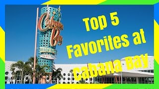 TOP 5 FAVORITES AT CABANA BAY BEACH RESORT AT UNIVERSAL ORLANDO [upl. by Raffarty669]