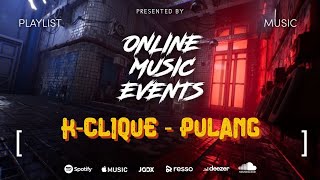 PLAYLIST MUSIC  KCLIQUE  PULANG  ONLINE MUSIC EVENTS  HIPHOP amp RAP INDONESIA [upl. by Odey]