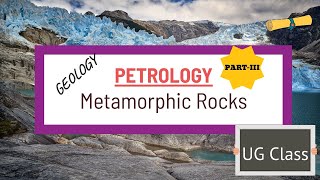 Metamorphic Rocks Petrology PartIII Undergraduate UG Geology Class  Online Lecture [upl. by Adanama]