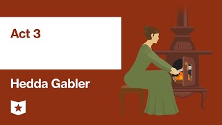 Hedda Gabler by Henrik Ibsen  Act 3 [upl. by Clarise]