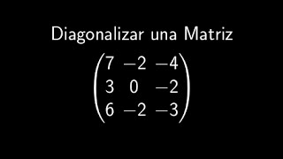 Diagonalizar una Matriz Ejercicio Resuelto [upl. by Killy]