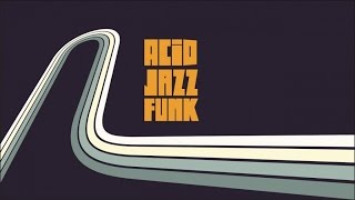 Top Acid Jazz Funk amp Soul The Best Jazz Funk Music Nu Jazz Soul Acid Jazz Mix [upl. by Neibart]