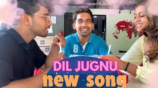 DIL JUGNU BAN GAYA My new song i hope everyone like it badi Mehnat lagi Hai Bhai utna Hai Pyaar De [upl. by Aliuqet]