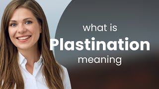 Plastination  PLASTINATION meaning [upl. by Hylan403]