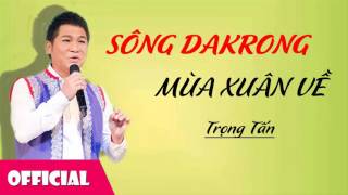 Sông DakRong Mùa Xuân Về  Trọng Tấn Audio [upl. by Faber]