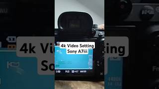 4k Video Setting In Sony A7M3  Sony A7iii 4k Video Settings [upl. by Su426]