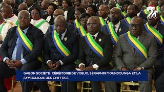 GABON SOCIÉTÉ CÉRÉMONIE DE VOEUX SÉRAPHIN MOUNDOUNGA ET LA SYMBOLIQUE DES CHIFFRES [upl. by Balliol]