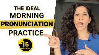 15 Minute Morning Pronunciation Practice for English Learners [upl. by Rolando243]